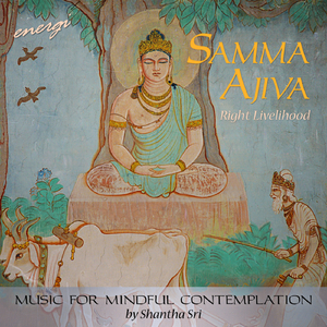 Samma Ajiva: Session Two