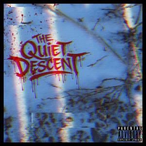The Quiet Descent