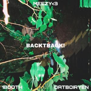 BACKTRACK! (feat. 1Booth & Datboiryen)