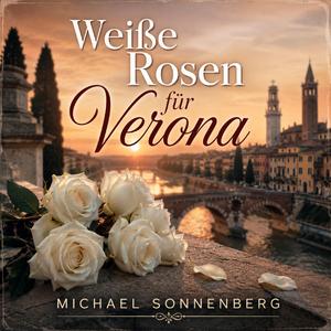 Weiße Rosen für Verona
