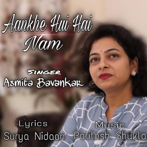 ANKHE HUI HAI NAM (feat. ASMITA BAVANKAR)