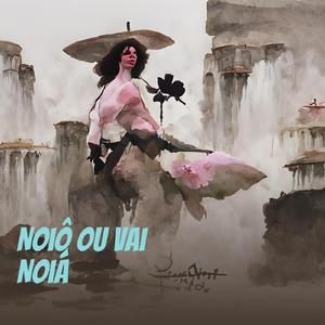 Noiô ou vai Noiá