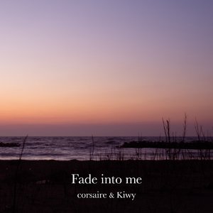 Fade into me