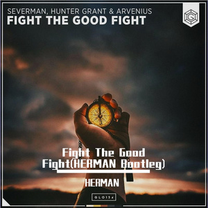 Fight The Good Fight(HERMAN Bootleg)