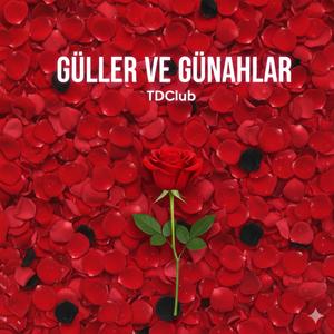 GÜLLER VE GÜNAHLAR