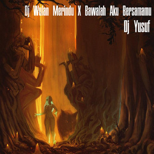 Dj Wulan Merindu X Bawalah Aku Bersamamu