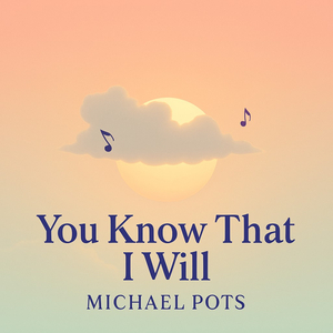 You Know That I Will