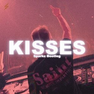 Kisses (Sparkz Bootleg)