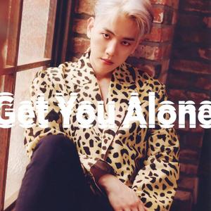 Get You Alone（翻自 伯贤）