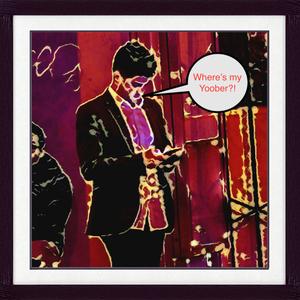 Where's My Yoober (Uber Alles)