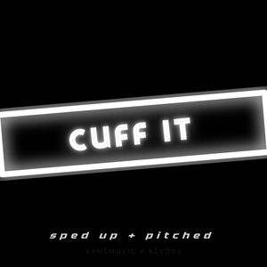 CUFF IT (sped up + pitched) (Remix)