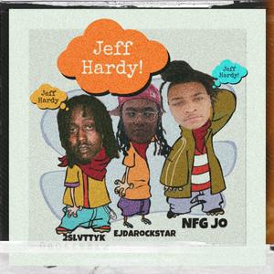 JEFF HARDY (feat. NFG Jo & 2slvttyk)