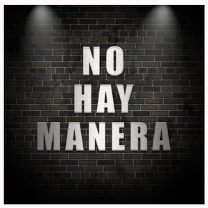 Ya No Hay Manera