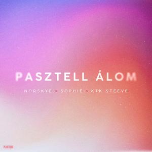 Pasztell álom (feat. Sophie & Ktk Steeve)