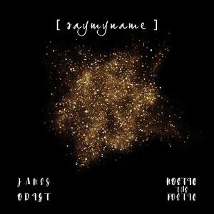 Say My Name (feat. Noetic the Poetic)