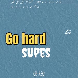 Go hard