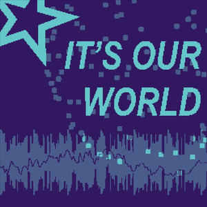 IT'S OUR WORLD