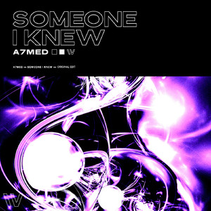 Someone I Knew (Original Edit)