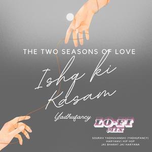 Ishq Ki Kasam Lo-fi Mix