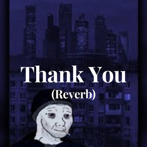 Thank You (Reverb)