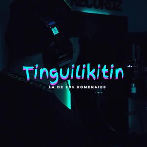 LA DE LOS HOMENAJES -Tinguilikitin