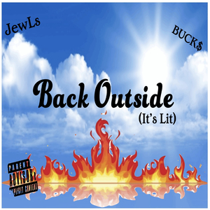 Back Outside (It's Lit) (feat. J WE$H AKA BUCK$)
