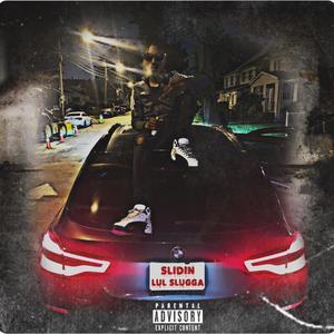 SLIDIN! (feat. Lul Slugga)