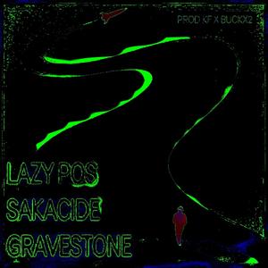 LAZY POS (feat. Sakacide & Gravestone)