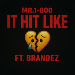 It Hit Like (feat. Brandez)