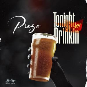 Tonight We Drinkin