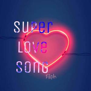 Super Love Song（prod by bizy）