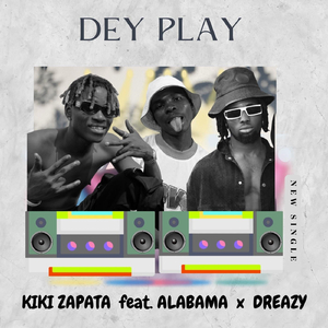 Dey Play (feat. Alabama & Dreazy)