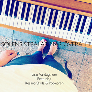 Solens strålar når överallt (feat. Resarö Skola & Popkören)