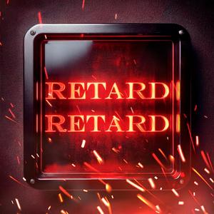 RETARD RETARD