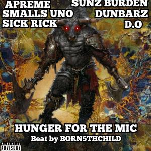 Hunger for the Mic (feat. APREME, Smalls Uno, Sick Rick, Sunz Burden, DunBarz & D.O (Drugz Only))