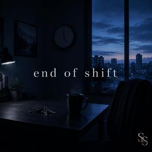 End of Shift