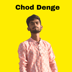 Chod Denge (Freestyle)