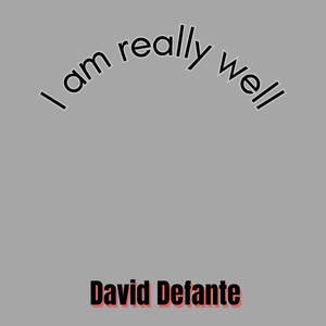 I Am Really Well