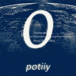 Dart Rayne-Shelter Me（POTIIY remix）