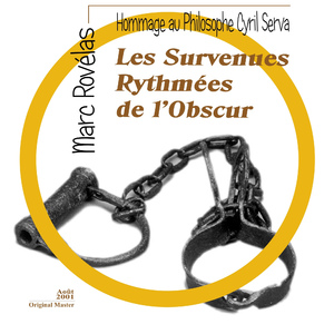 Les Survenues Rythmées de l'Obscur (Hommage au Philosophe Cyril Serva)