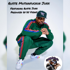 Ruste Mutha****in Juxx (feat. Ruste Juxx)