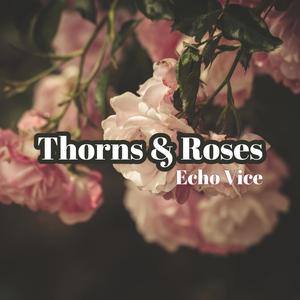 Thorns & Roses
