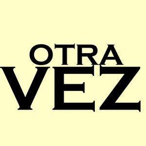 OTRA VEZ