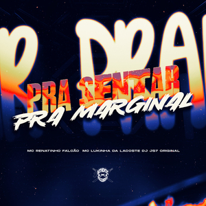 Pra Sentar pra Marginal