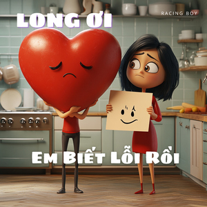 Long Ơi, Em Biết Lỗi Rồi