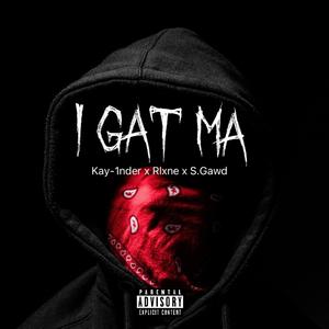 I Gat Ma (feat. Rlxne & S.Gawd)