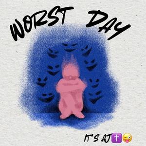 WORST DAY