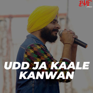 Udh Jaa Kaale Kanwan