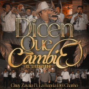 Dicen Que Cambie (El Licenciado)