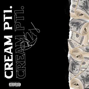 Cream Pt. 1